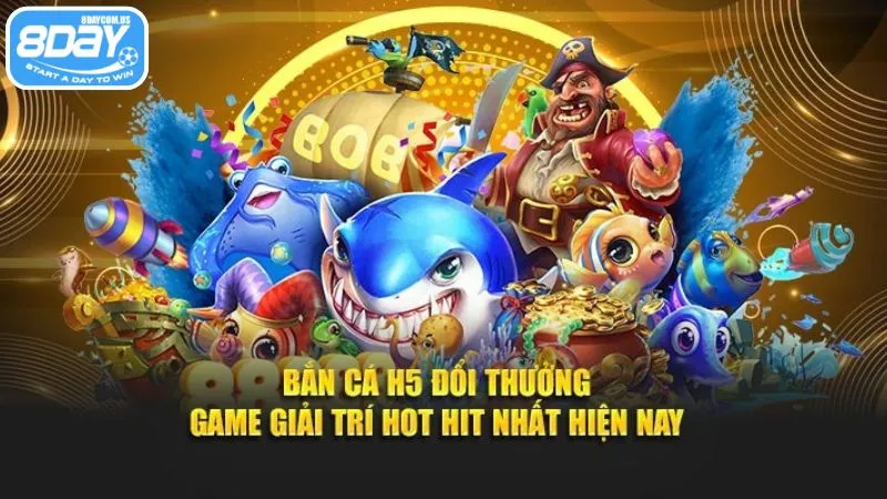 Bắn cá H5 - Trải nghiệm đại dương sống động trong tầm tay 2 Game bắn cá H5 được yêu thích tại nhà cái 8Day